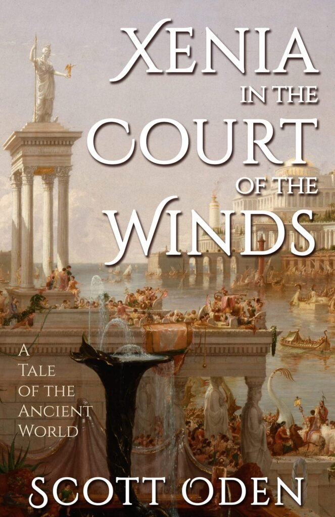 Xenia in the Court of the Winds: A Tale of the Ancient World by Scott ...